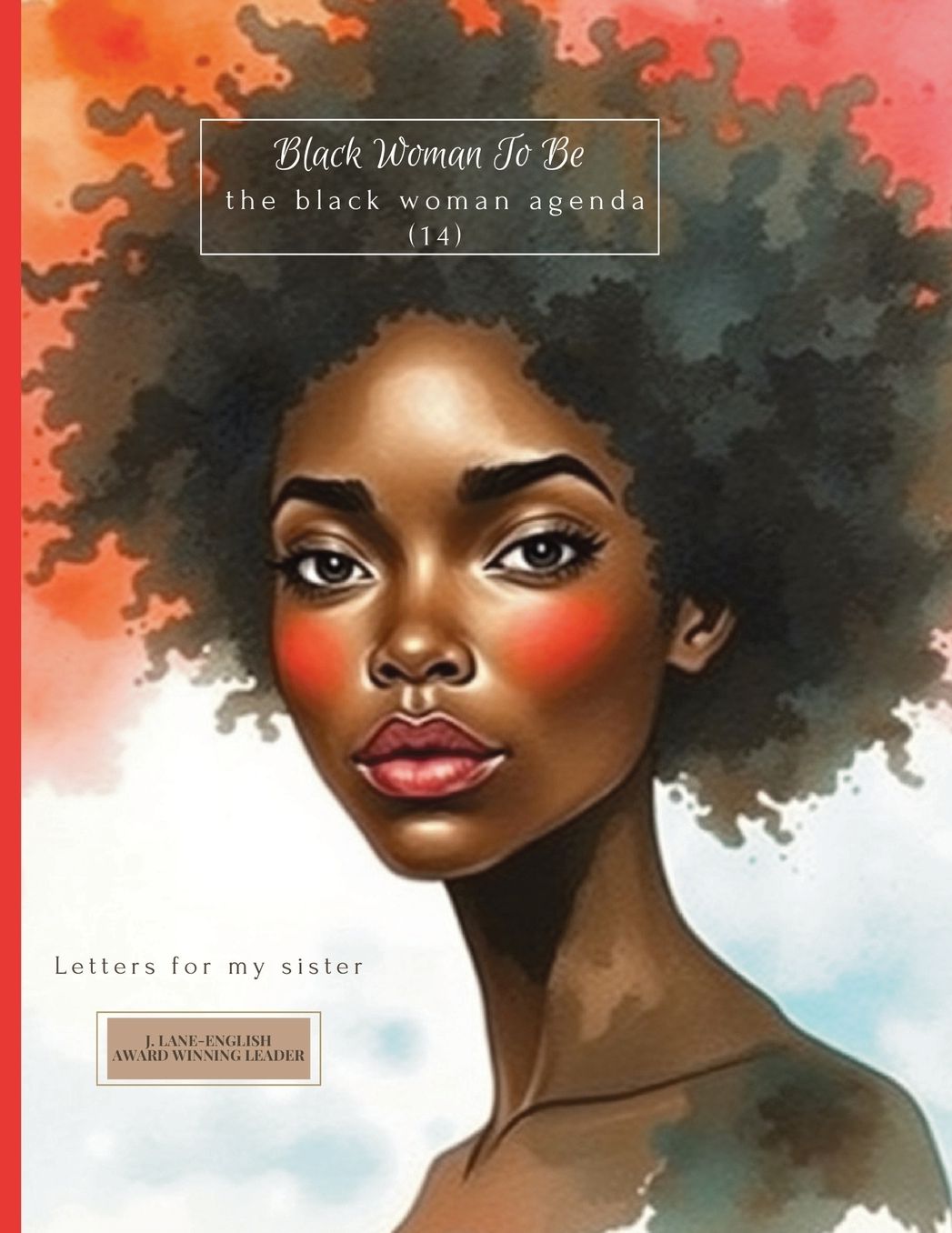 Black Woman To Be: The Black Woman Agenda (14): Letters For My Sister