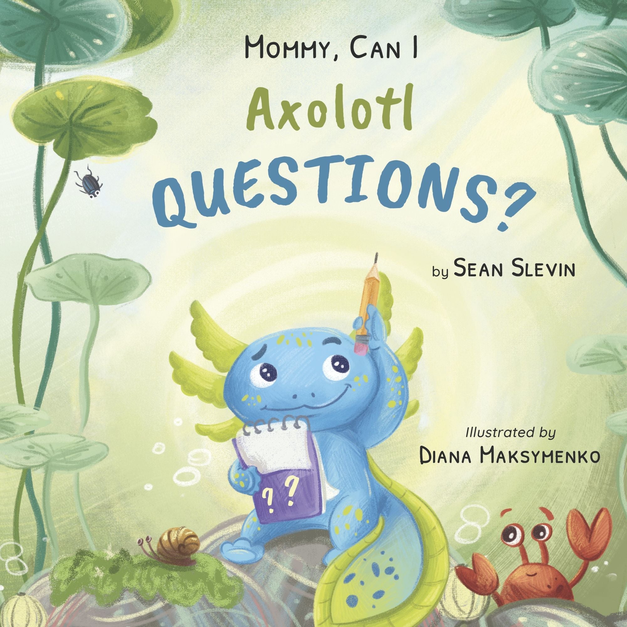 Mommy, Can I Axolotl Questions?