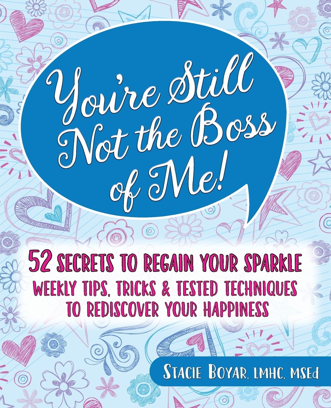 You're Still Not the Boss of Me!: 52 Secrets to Regain Your Sparkle