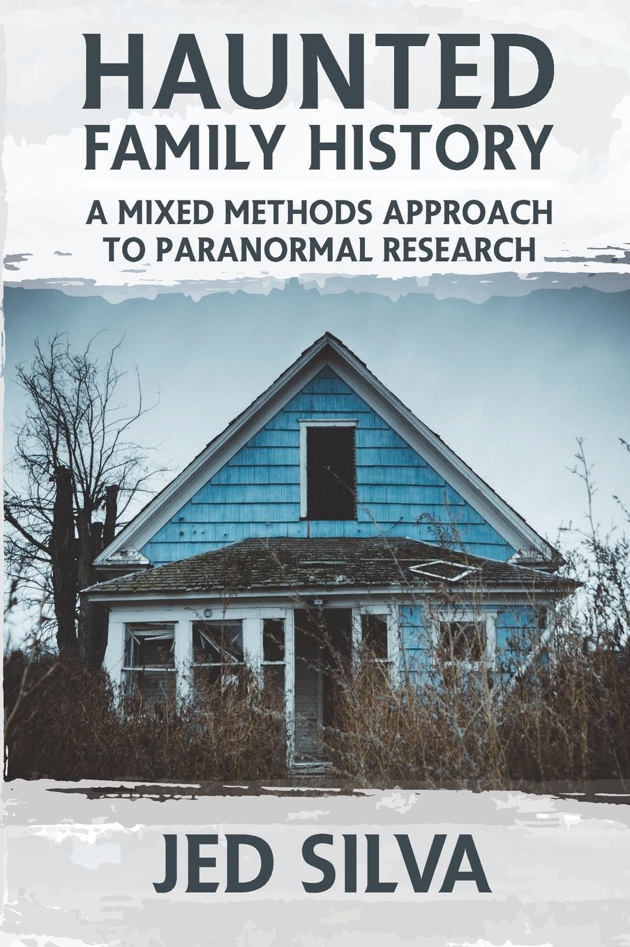 Haunted Family History: A Mixed Methods Approach to Paranormal Research