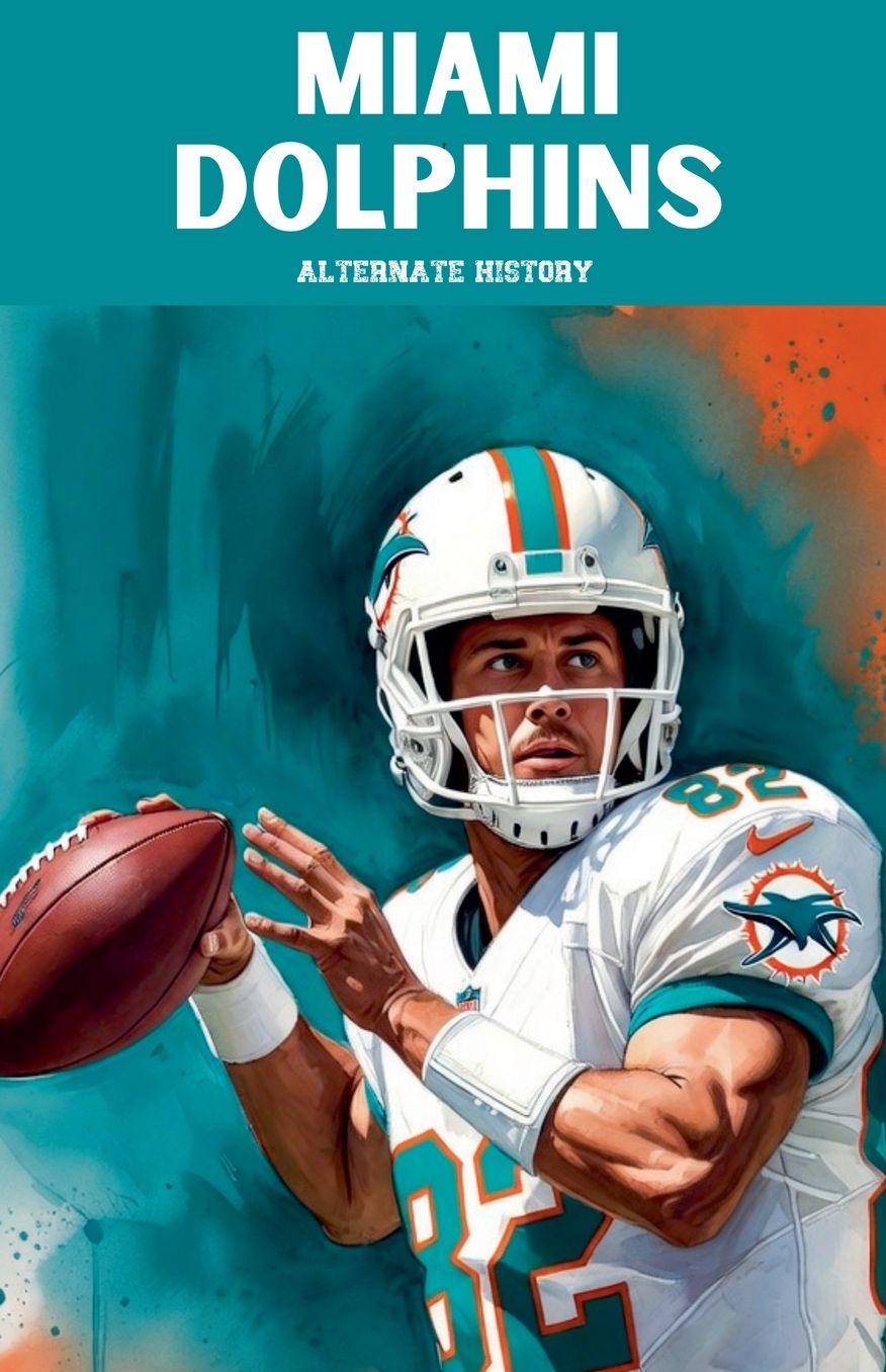 Miami Dolphins Alternate History