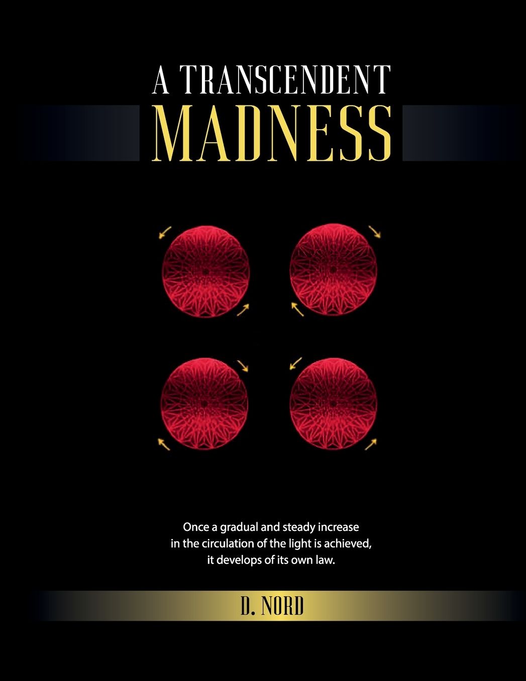 A Transcendent Madness