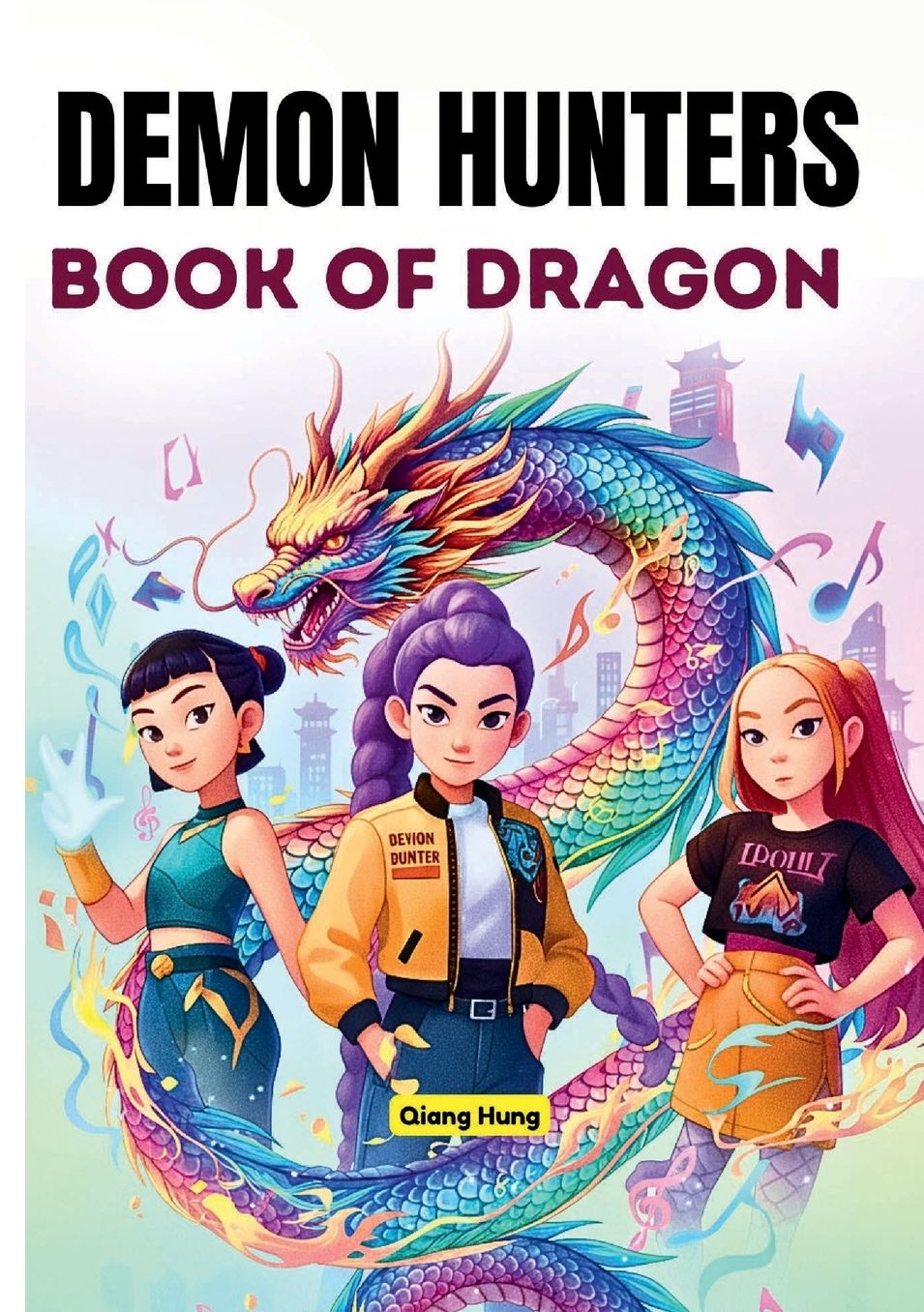 Demon Hunters Book of Dragon: A K-pop Fantasy of Adventure, Music, Fire, and Destiny