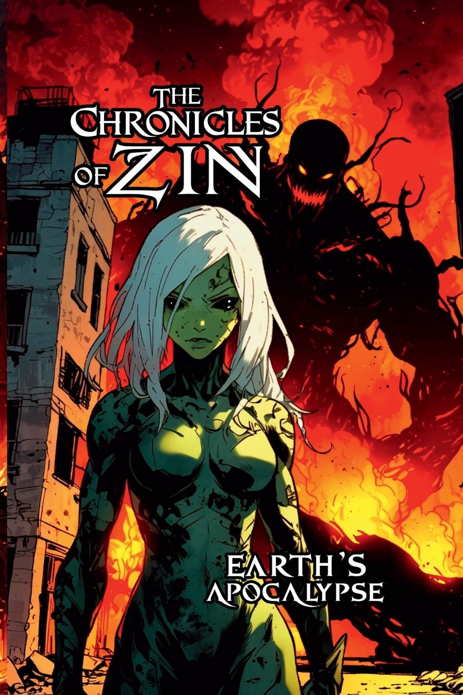 The Chronicles Of Zin Earth's Apocalypse: A Sci-Fi journey through Earth's apocalypse an encounter of Mythical and Biblical horrors