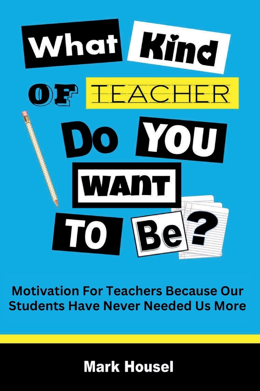 What Kind of Teacher Do You Want to Be?