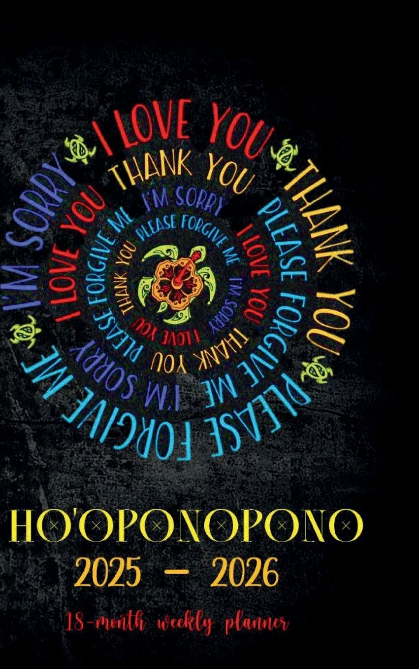 Ho'oponopono - 18 Month PLANNER 2025-2026 Academic Agenda Calendar for College & High School Teacher: HARDCOVER Daily Weekly Schedule Jul 25-Dec 26 Monthly Layout Organizer Contact Password Pages Happy School Office Supply