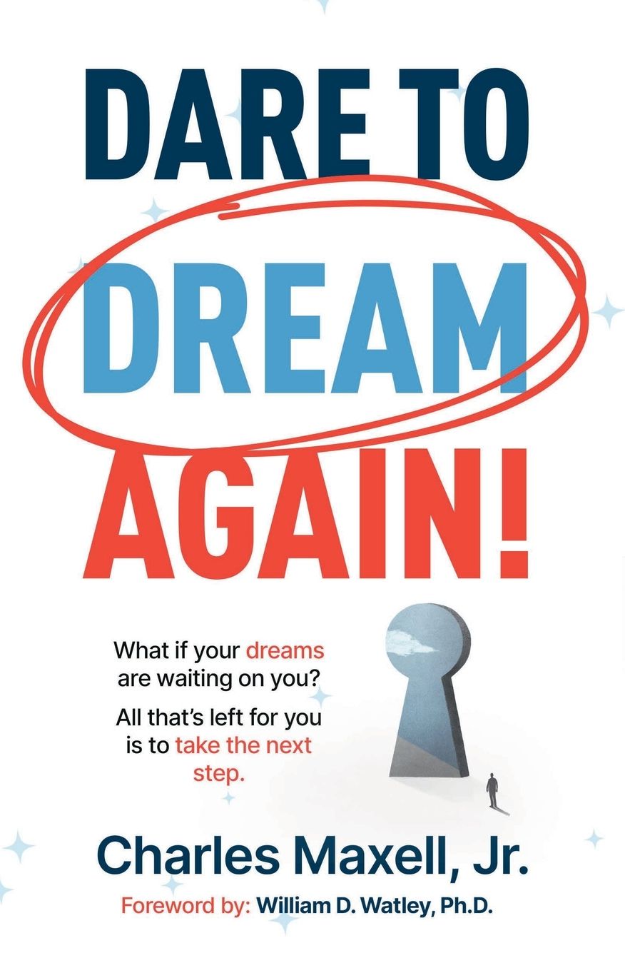 Dare to Dream Again!: What if your dreams are waiting on you? All that's left for you is to take the next step.