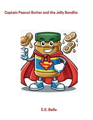 Captain Peanut Butter and the Jelly Bandits