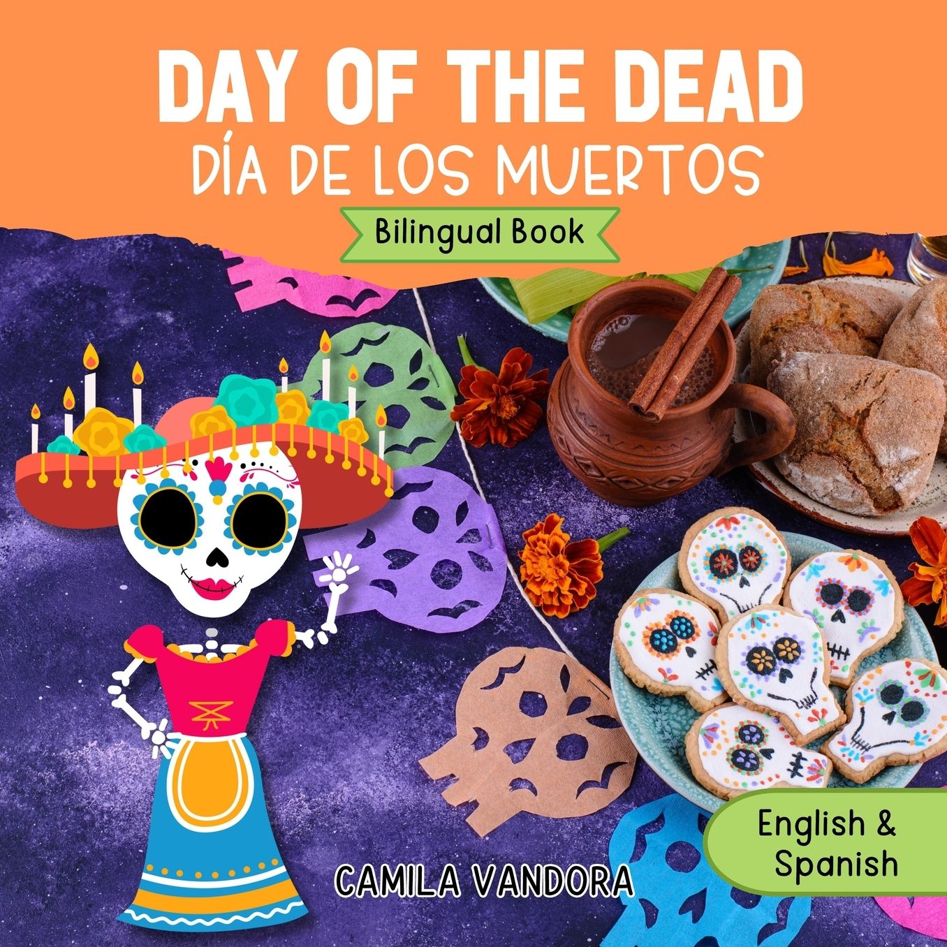 Day of the Dead Bilingual Book: A Dï¿½a de los Muertos Read-Aloud Story for Kids: Celebrating Mexico's Cultural Tradition in English and Spanish