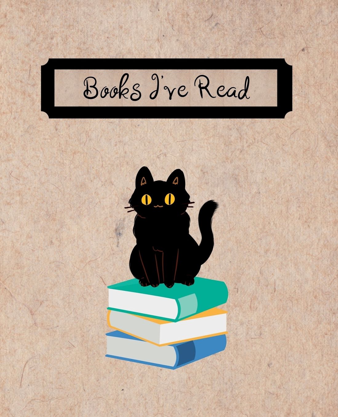 Books I've Read: A Book Journal to Keep Track of and Rate the Books You've Read 110 pages 7.5 x 9.25"