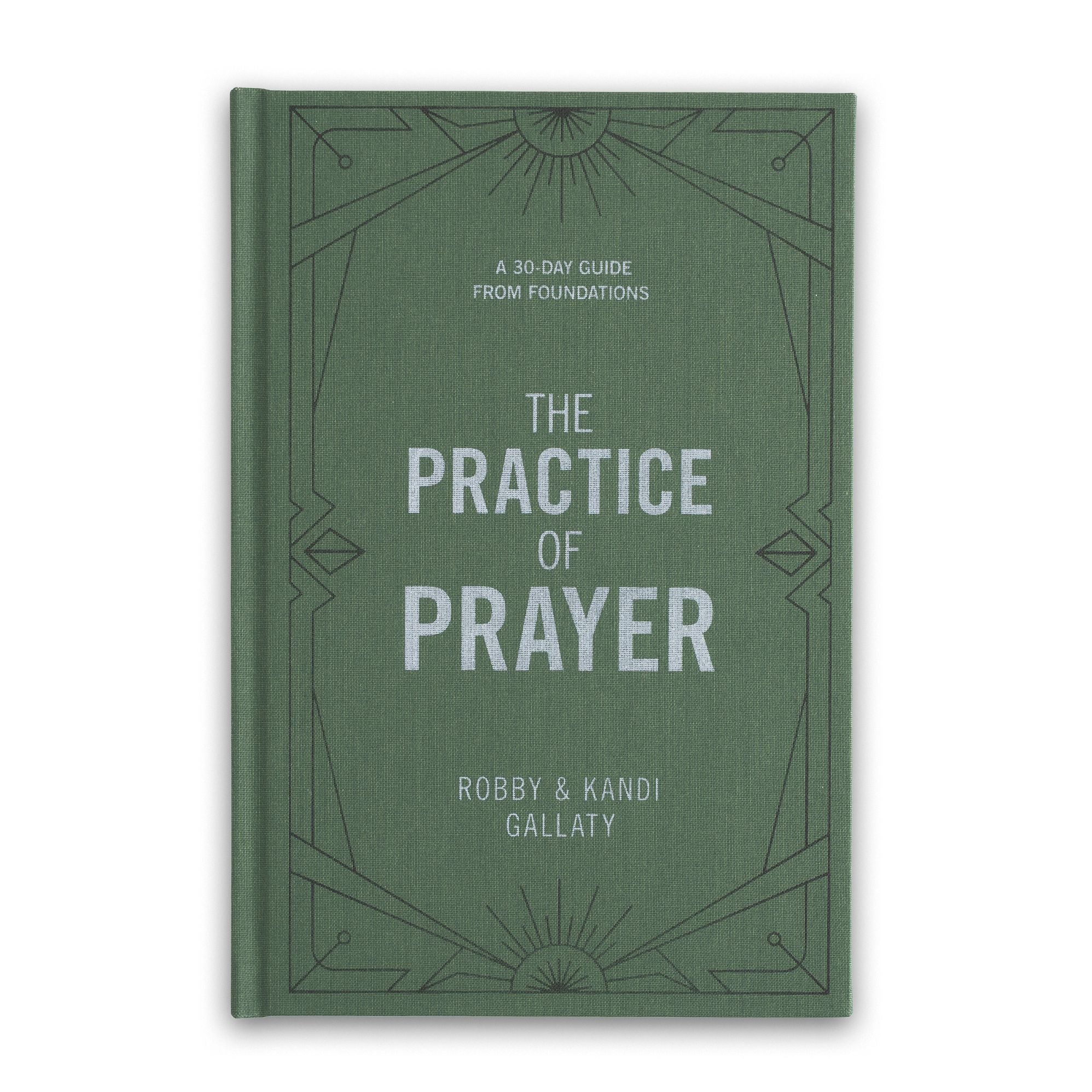 The Practice of Prayer - Bible Study Book: A 30-Day Guide from Foundations