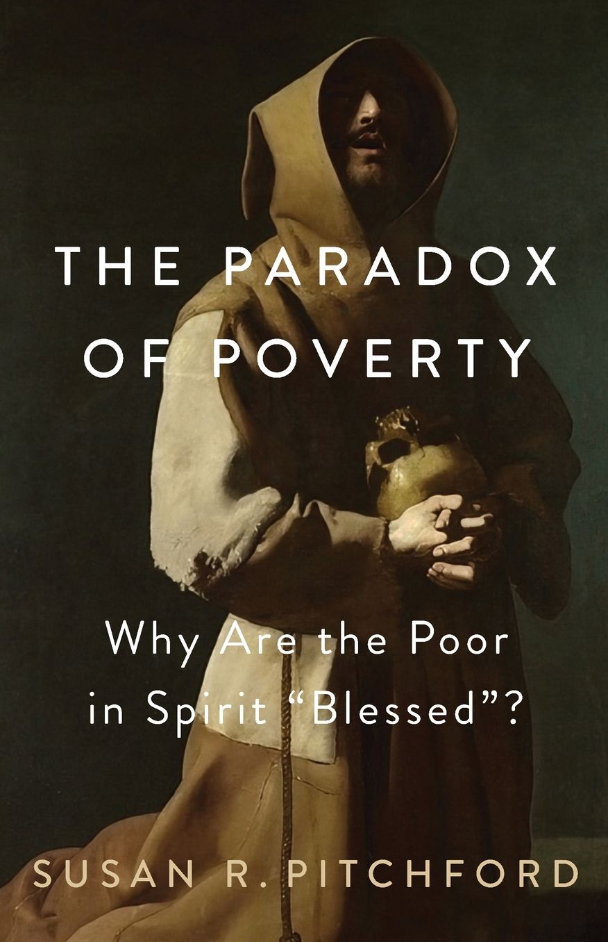 Paradox of Poverty: Why Are the Poor in Spirit "Blessed"?