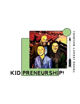 kidPRENEURSHIP: Legacy of Finances