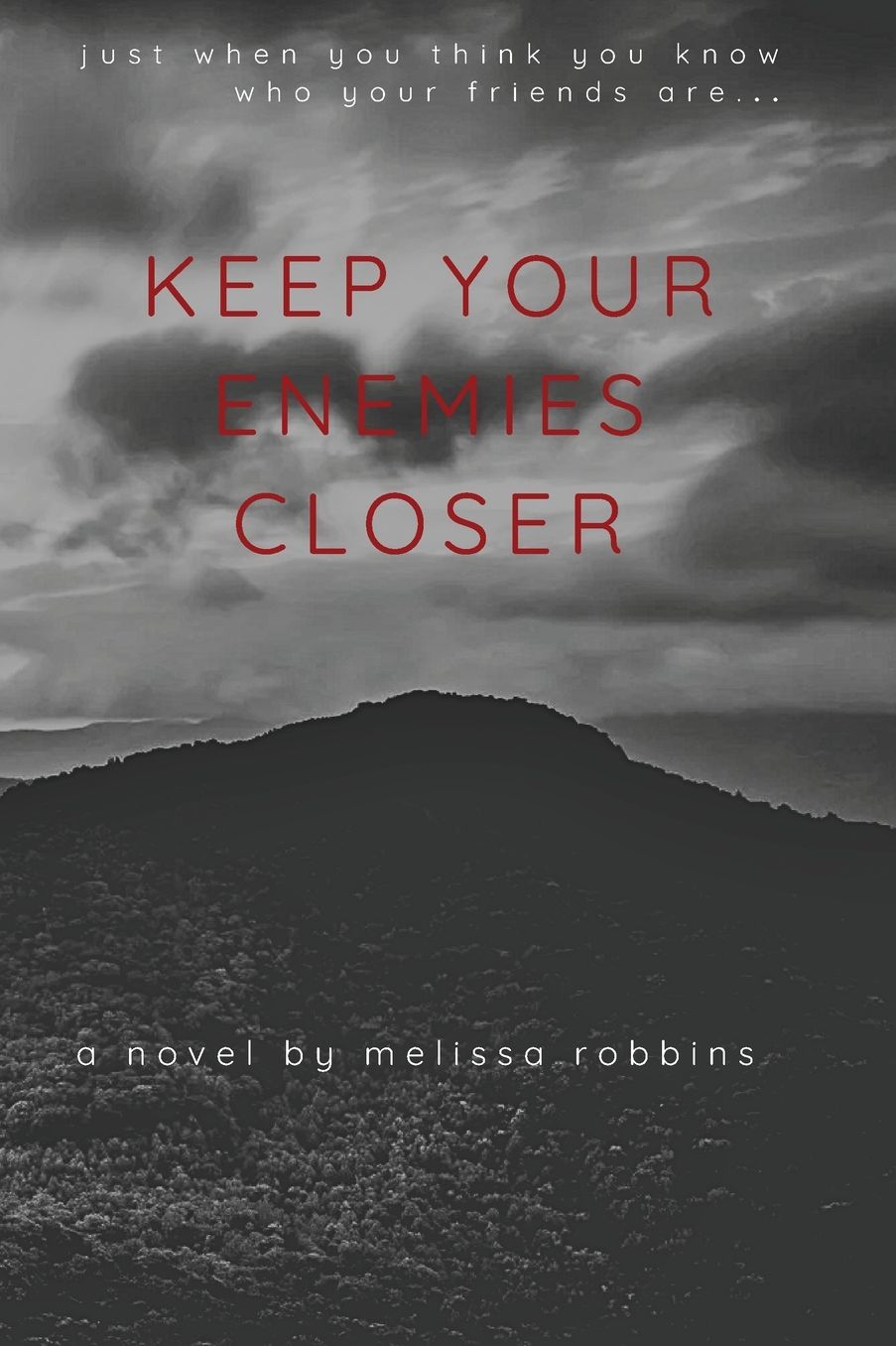 Keep Your Enemies Closer