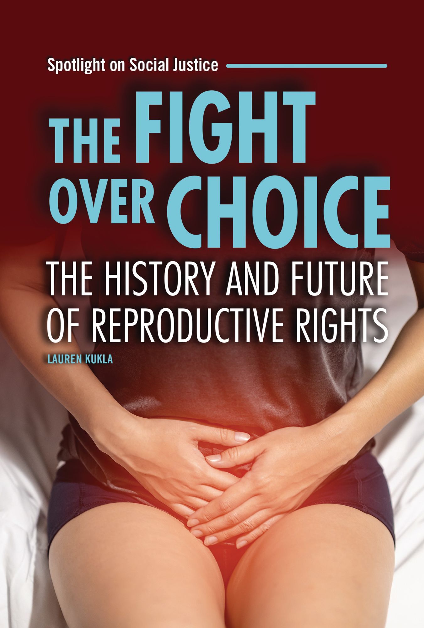 The Fight over Choice: The History and Future of Reproductive Rights