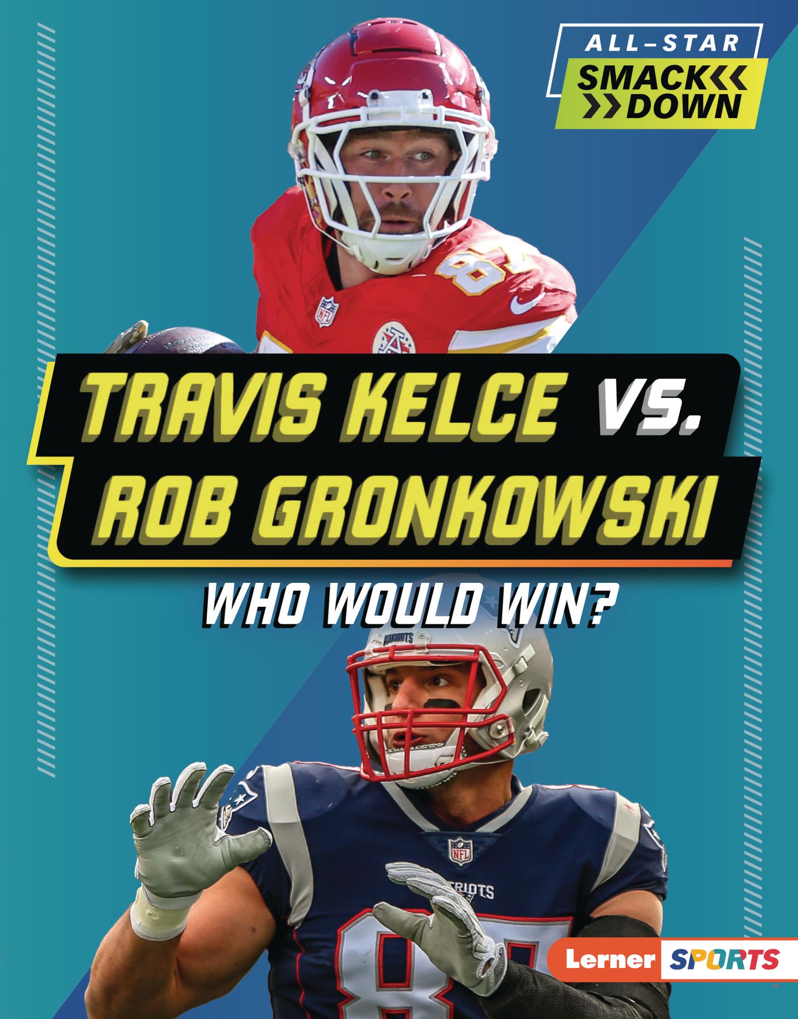 Travis Kelce vs. Rob Gronkowski: Who Would Win?