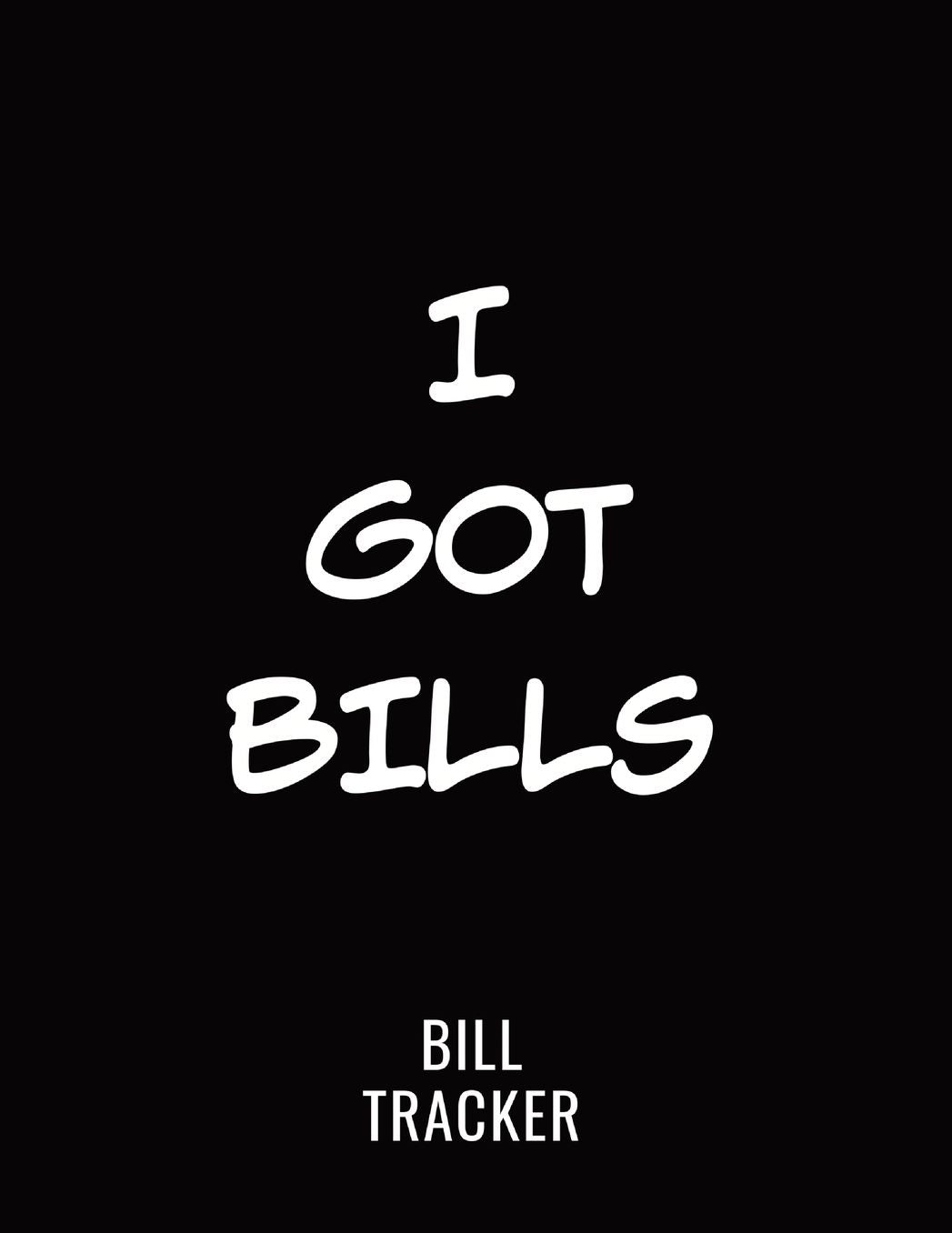 I Got Bills Expense Tracker Large 8.5" X 11": Organize Your Bills In One Place