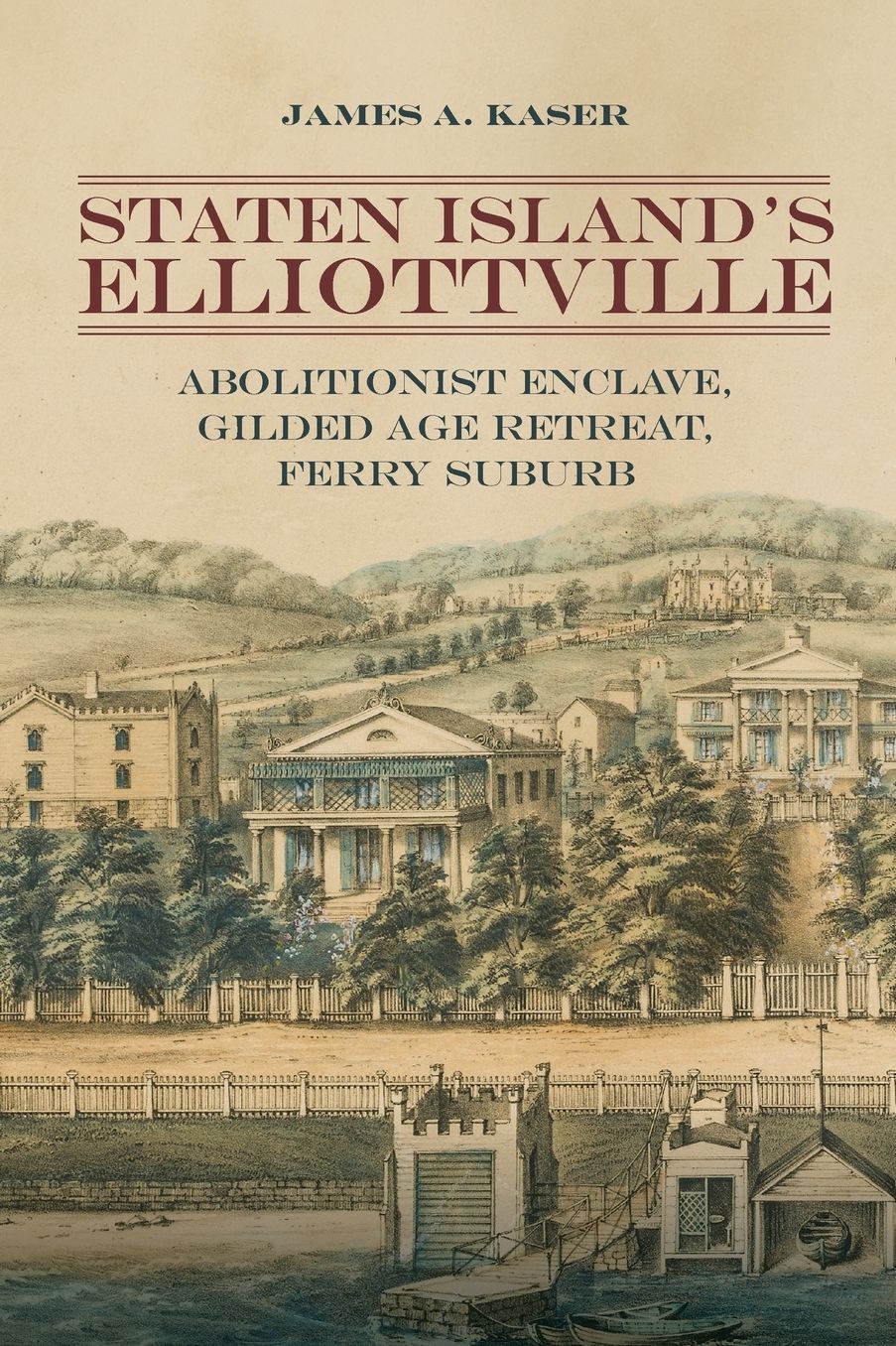 Staten Island's Elliottville: Abolitionist Enclave, Gilded Age Retreat, Ferry Suburb