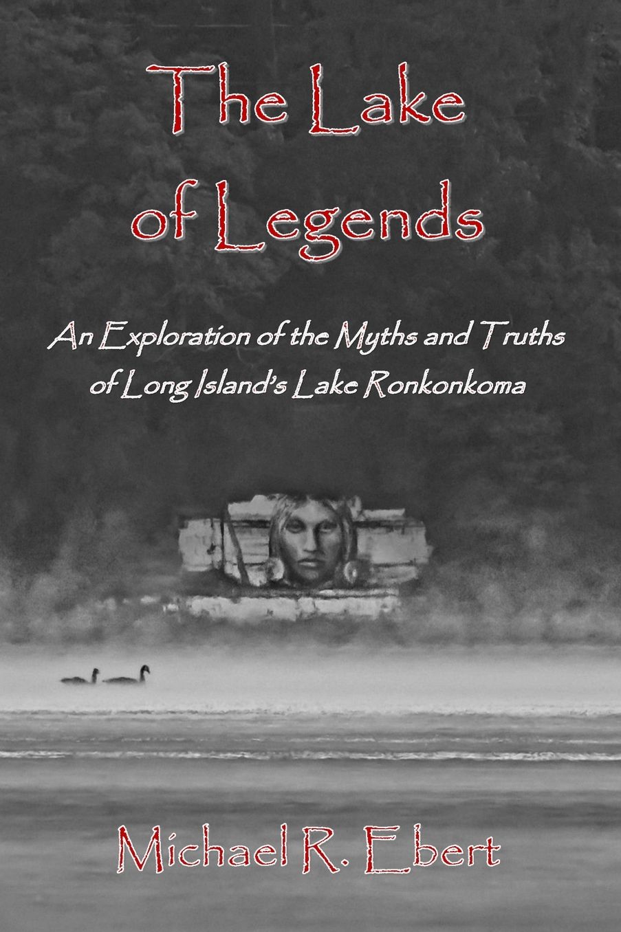 The Lake of Legends: An Exploration of the Myths and Truths of Long Island's Lake Ronkonkoma