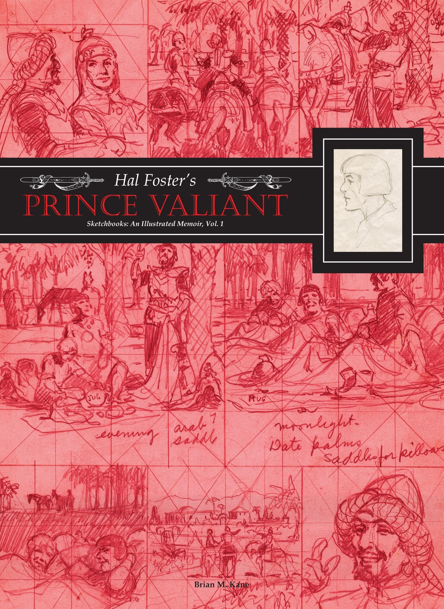 Hal Foster's Prince Valiant Sketchbooks: An Illustrated Memoir: Volume 1