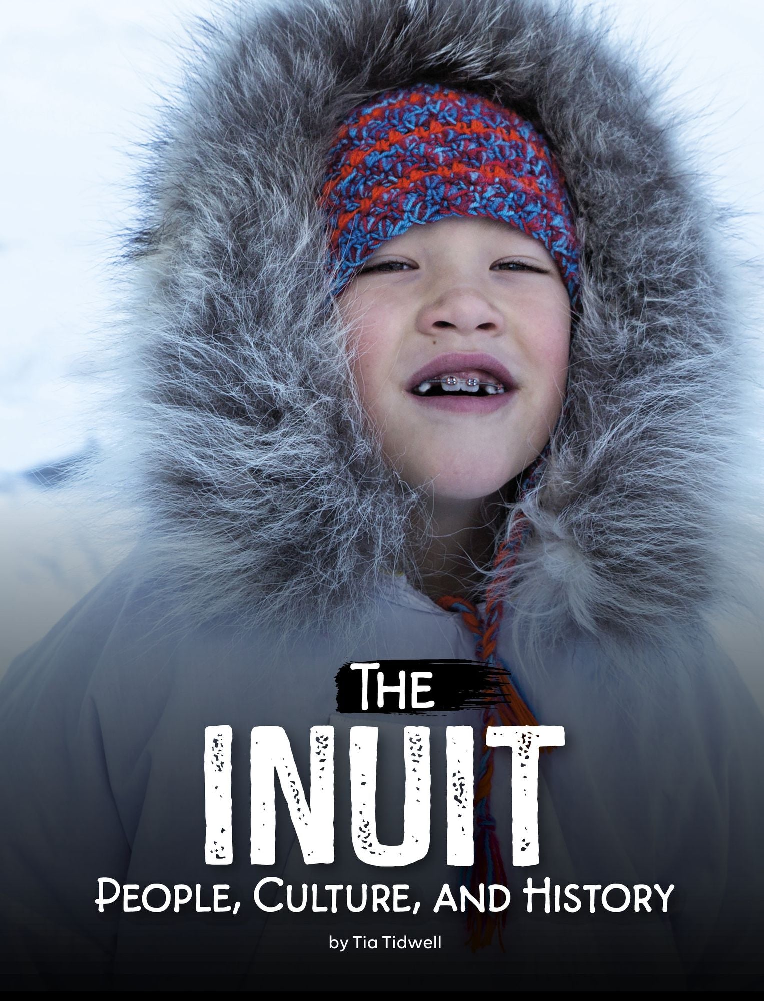 The Inuit: People, Culture, and History