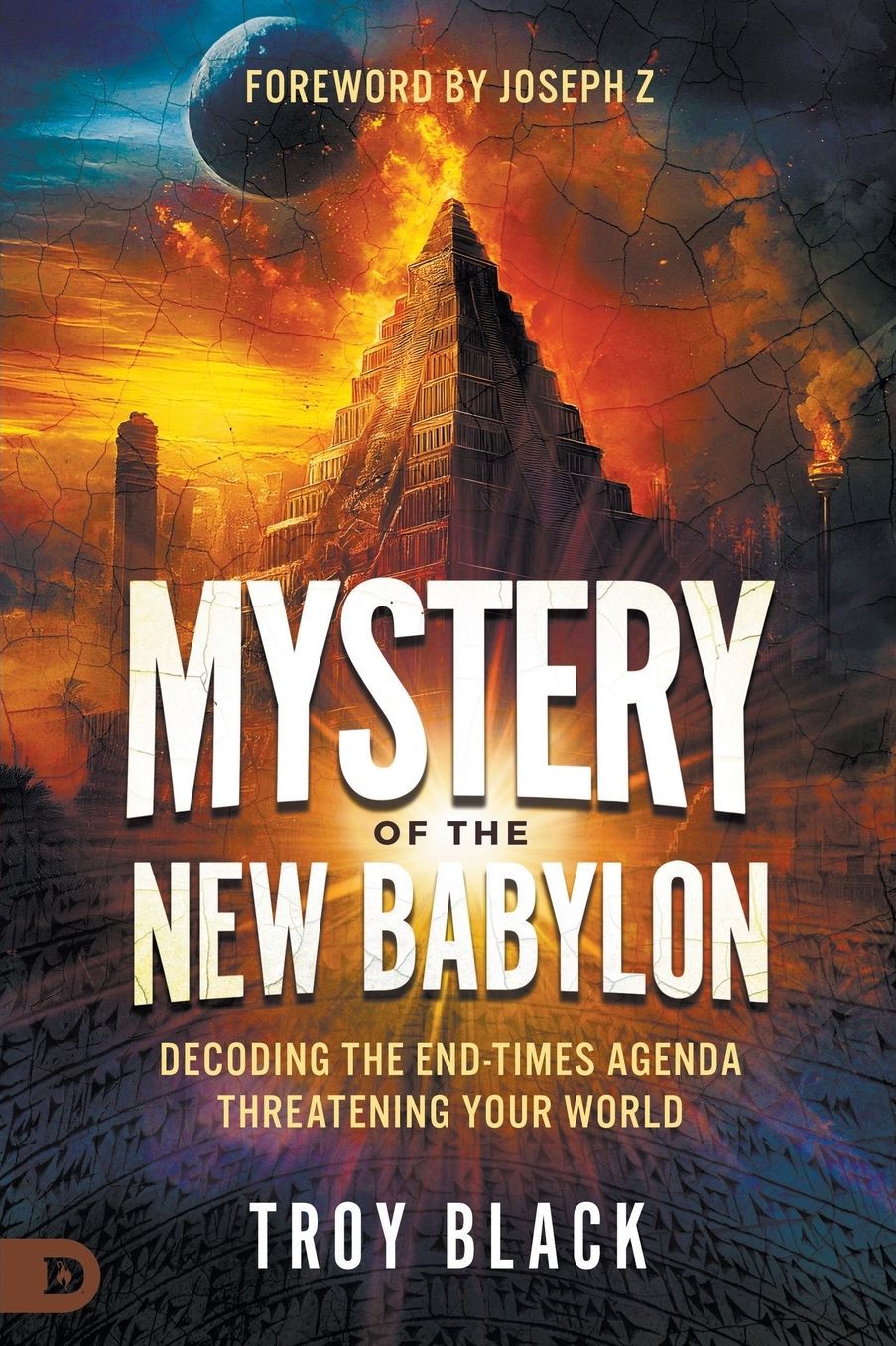 Mystery of the New Babylon: Decoding the End-Times Agenda Threatening Your World