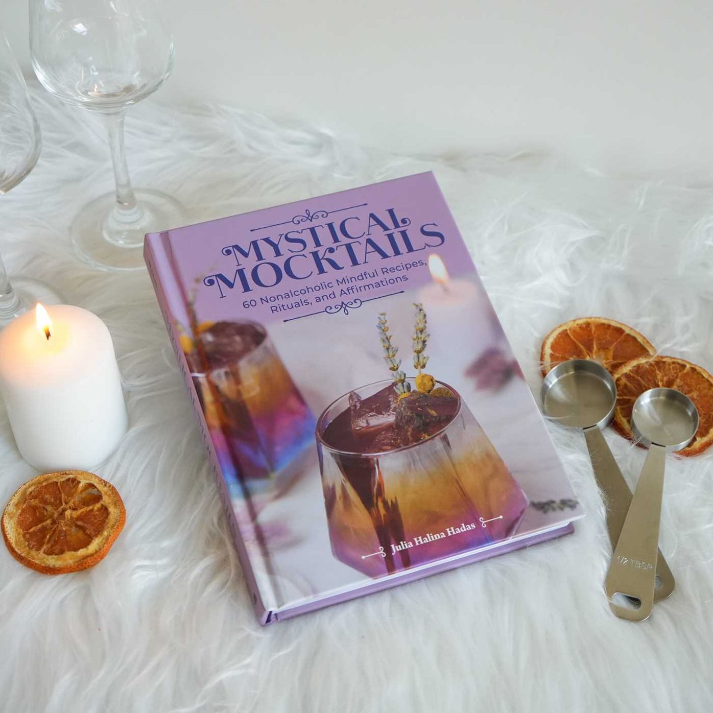 Mystical Mocktails: 60 Nonalcoholic Mindful Recipes, Rituals, and Affirmations