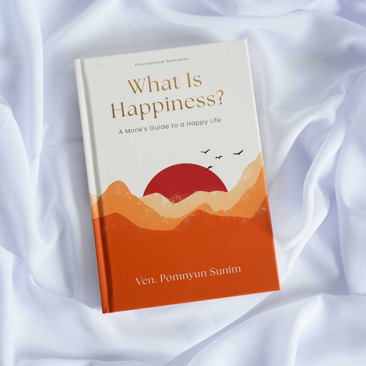 What Is Happiness?: A Monk's Guide to a Happy Life