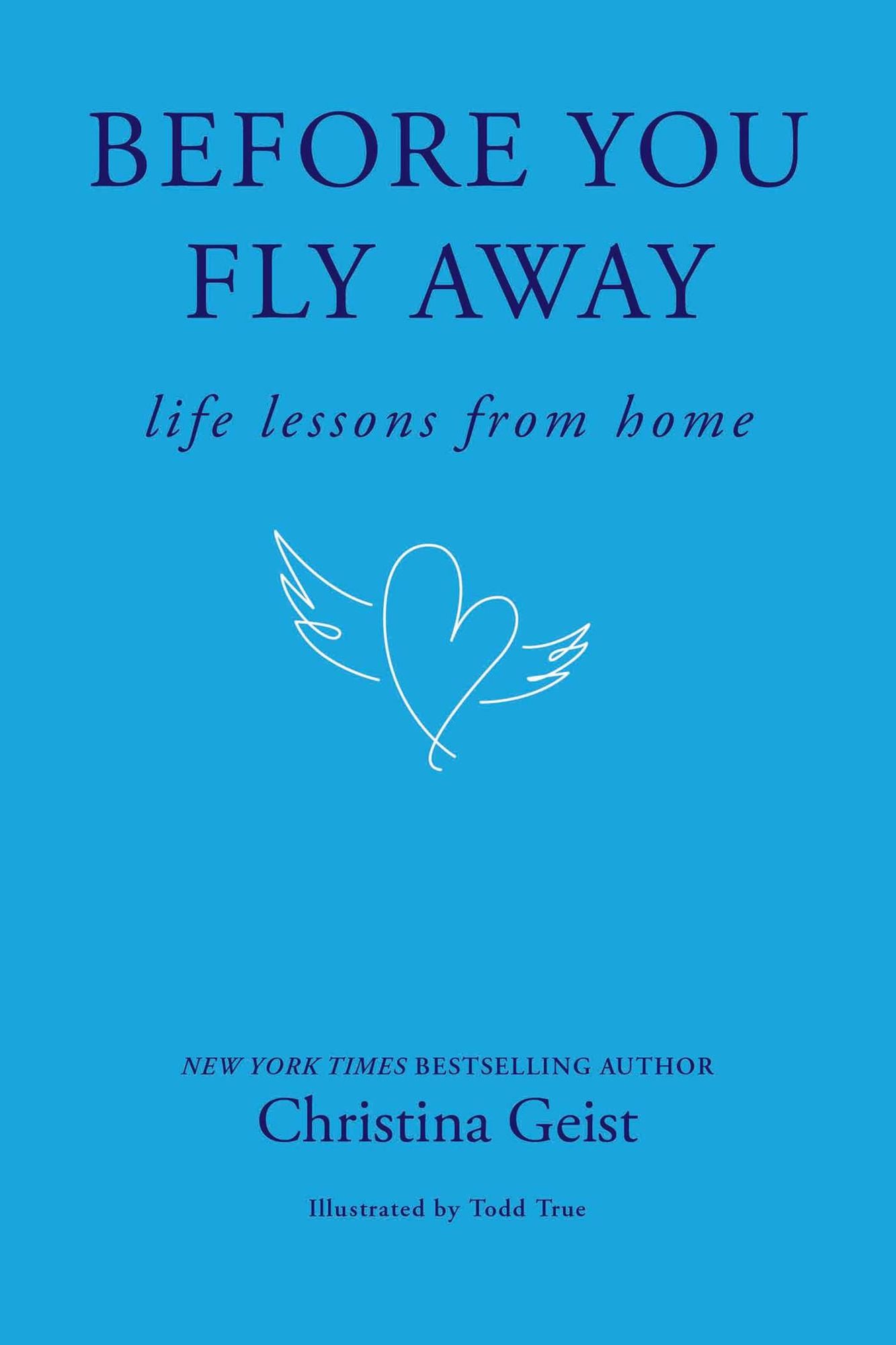 Before You Fly Away: Life Lessons from Home