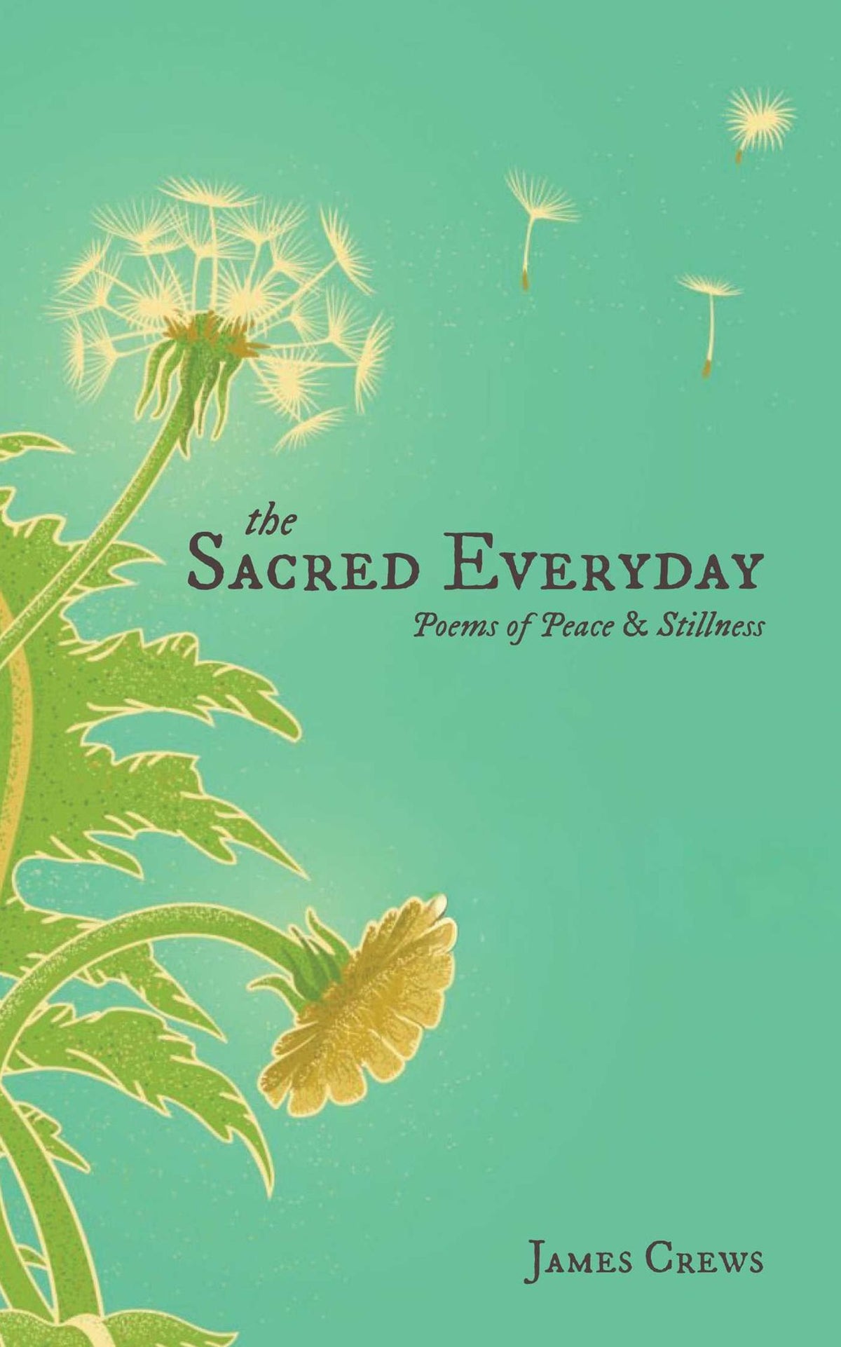 The Sacred Everyday: Poems of Peace & Stillness
