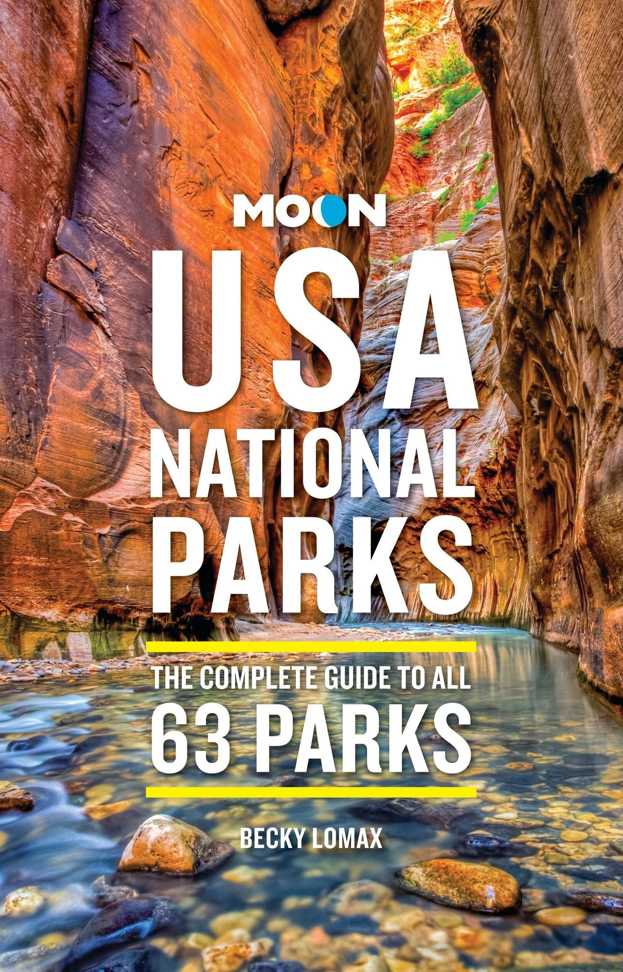 Moon USA National Parks: The Complete Guide to All 63 Parks