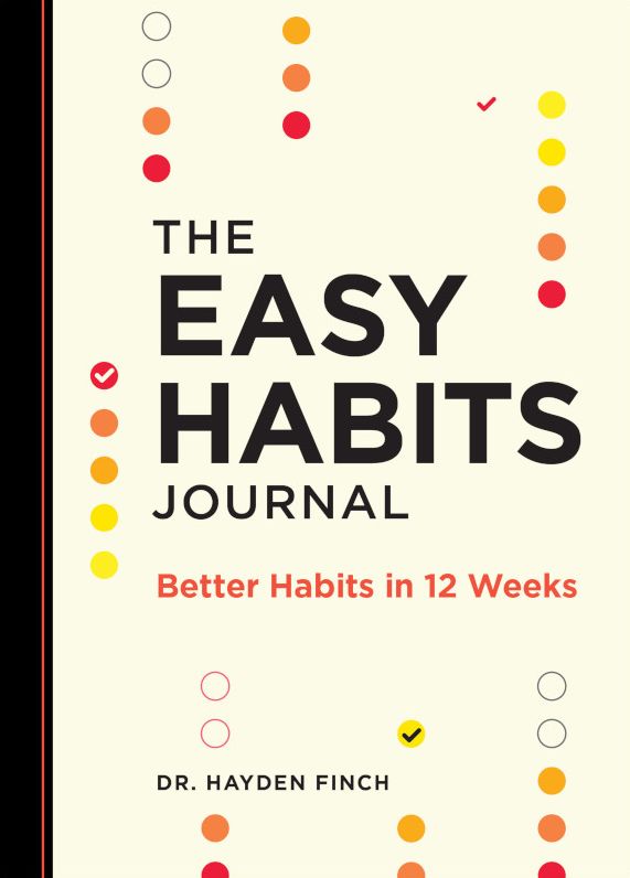 The Easy Habits Journal: Better Habits in 12 Weeks
