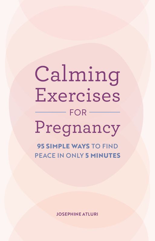 Calming Exercises for Pregnancy: 95 Simple Ways to Find Peace in Only 5 Minutes