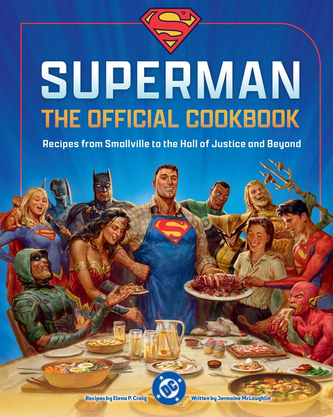 DC: Superman: The Official Cookbook: Recipes from Smallville to the Hall of Justice and Beyond