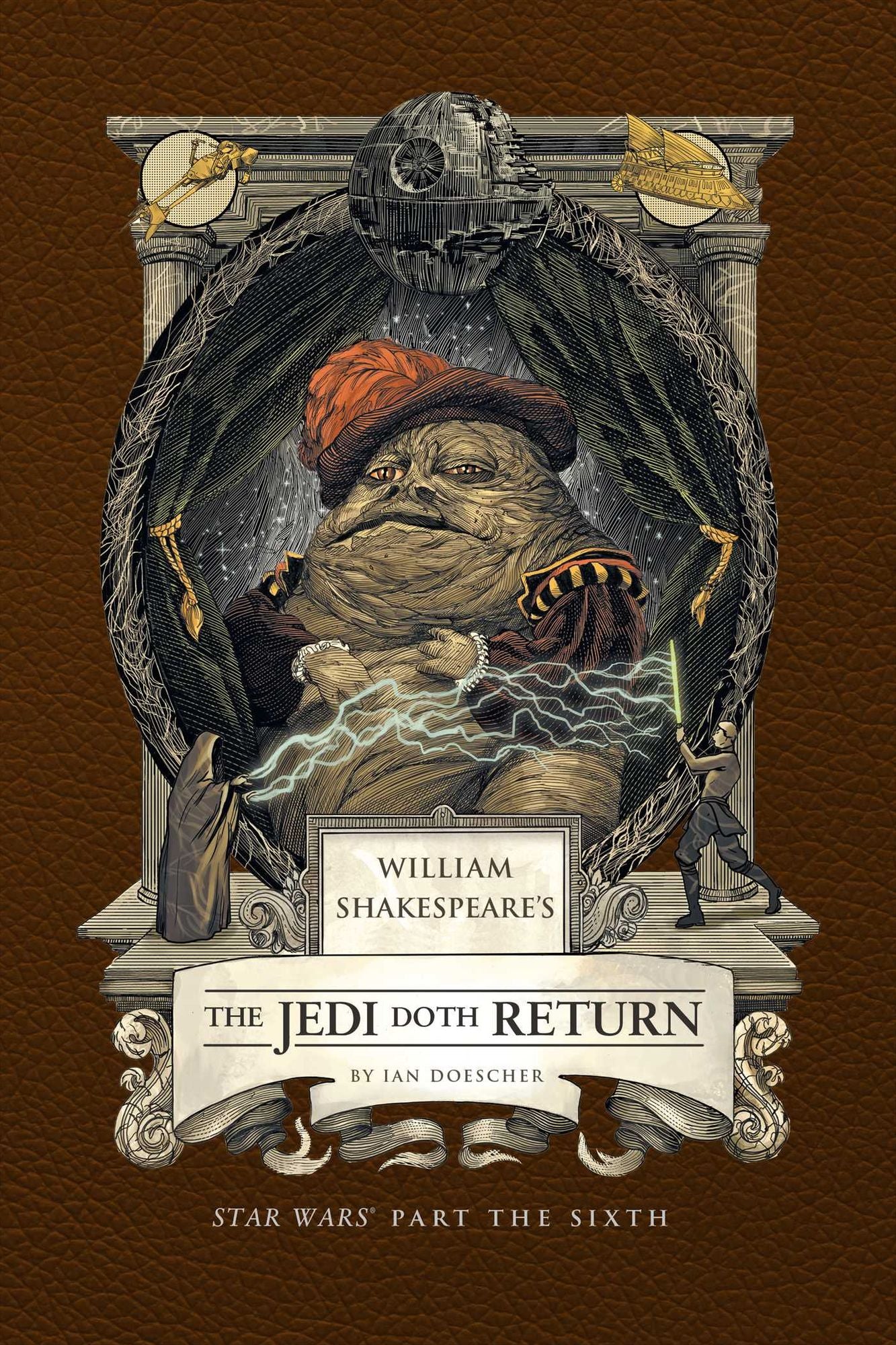 William Shakespeare's The Jedi Doth Return: Star Wars Part the Sixth