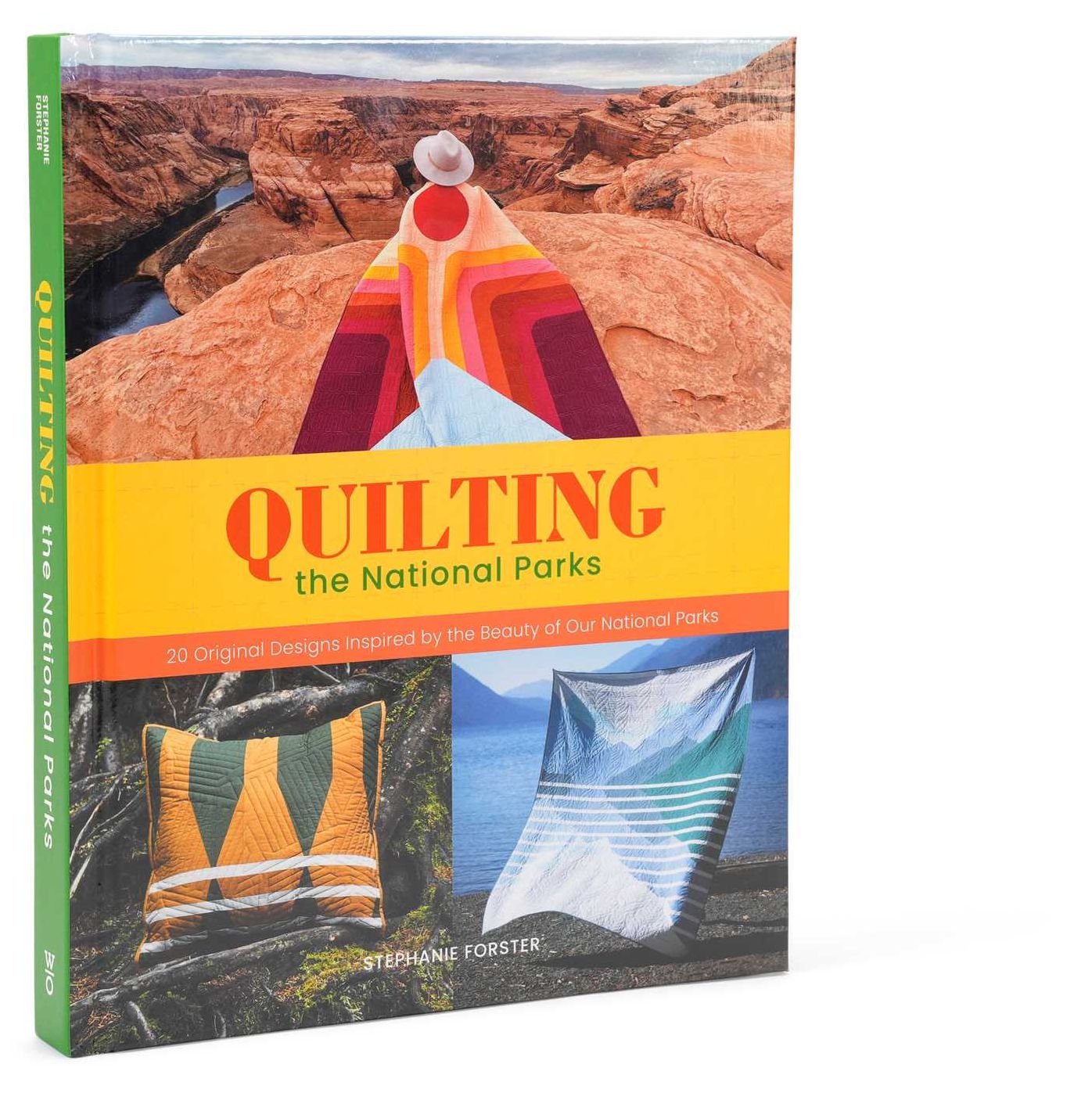 Quilting the National Parks: 20 Original Designs Inspired by the Beauty of Our National Parks