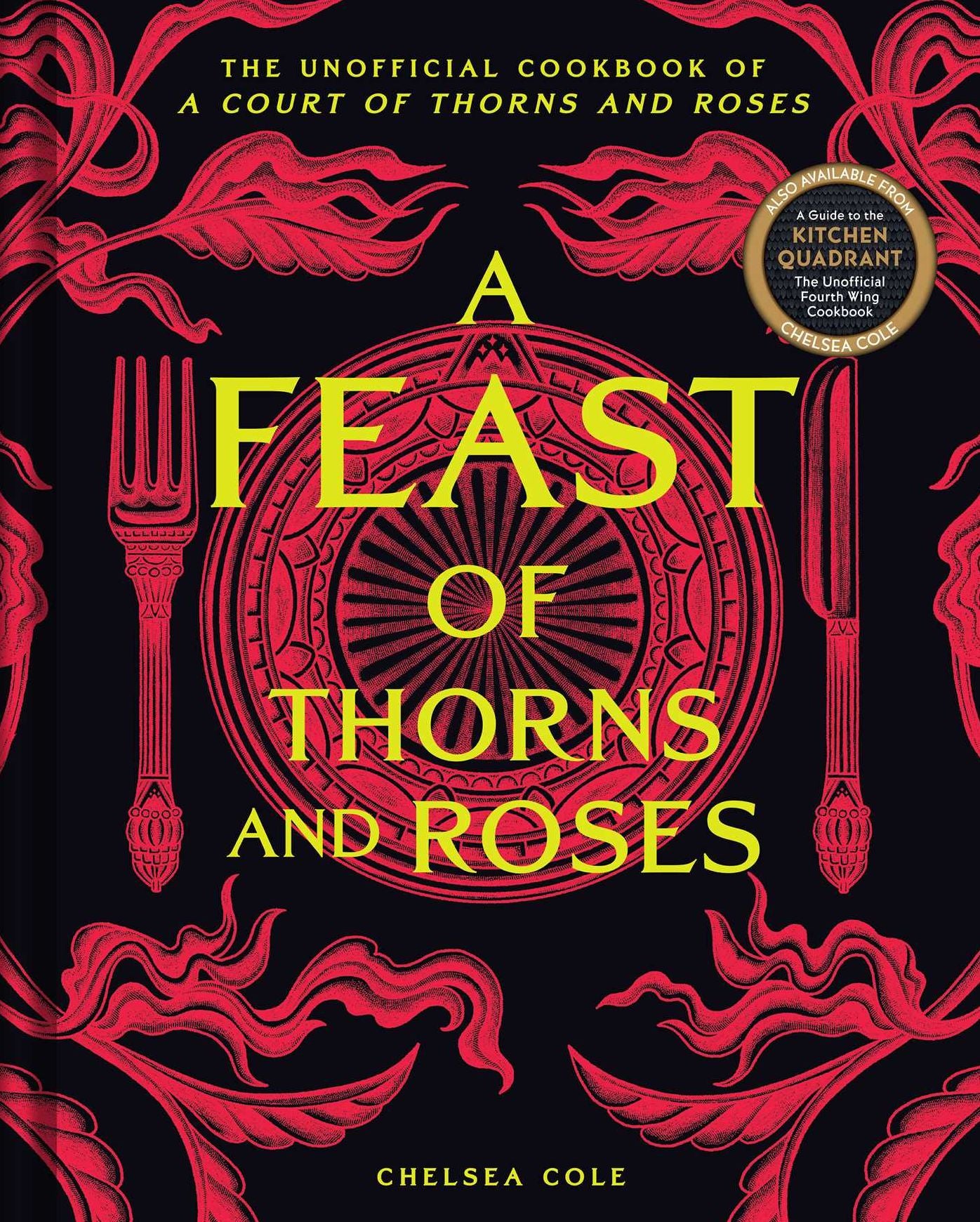 A Feast of Thorns and Roses: The Unofficial Cookbook of A Court of Thorns and Roses