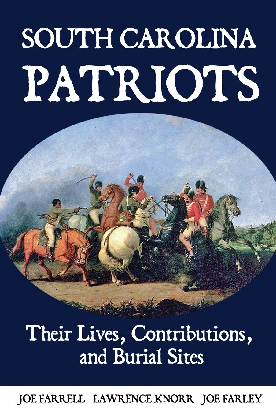 South Carolina Patriots: Their Lives, Contributions, and Burial Sites