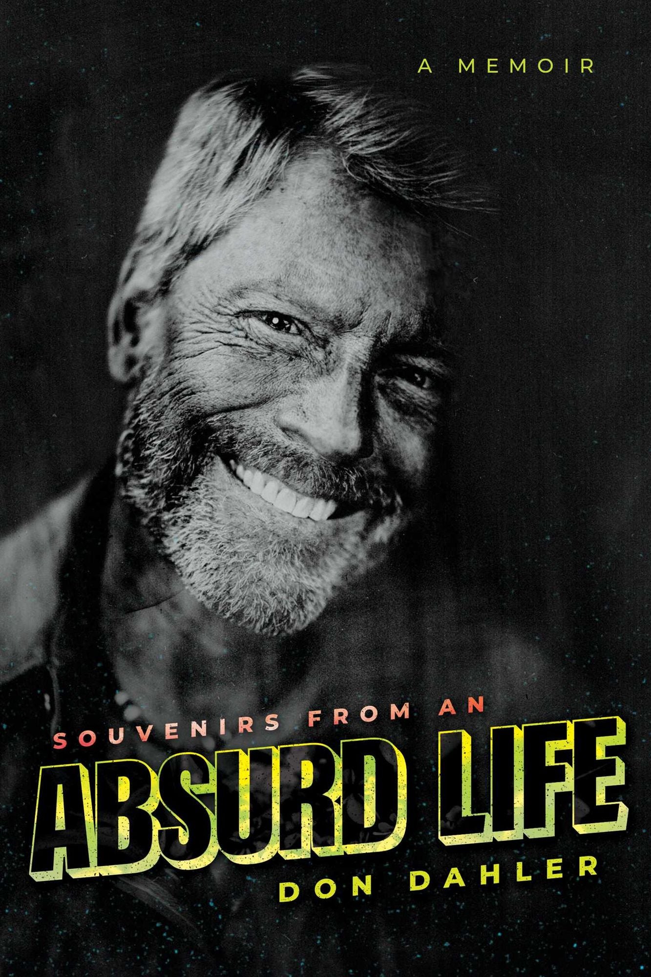 Souvenirs from an Absurd Life: A Memoir