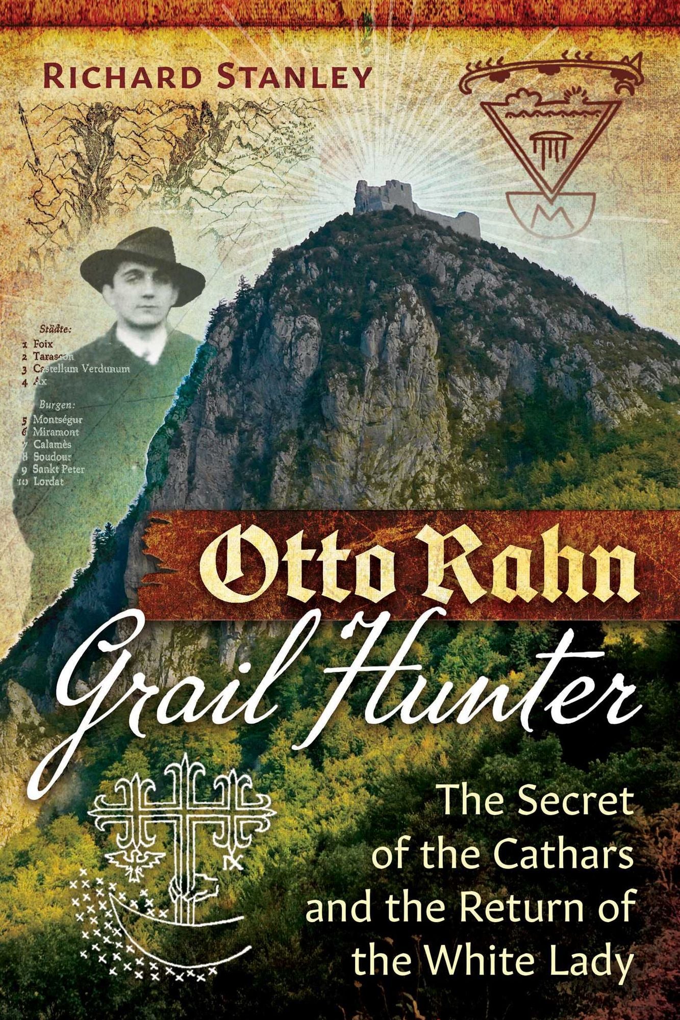 Otto Rahn, Grail Hunter: The Secret of the Cathars and the Return of the White Lady