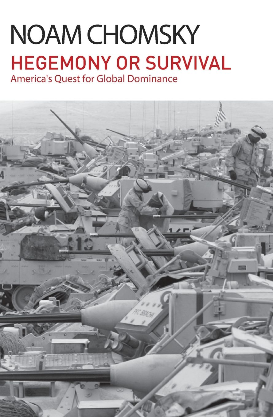 Hegemony or Survival: America's Quest for Global Dominance