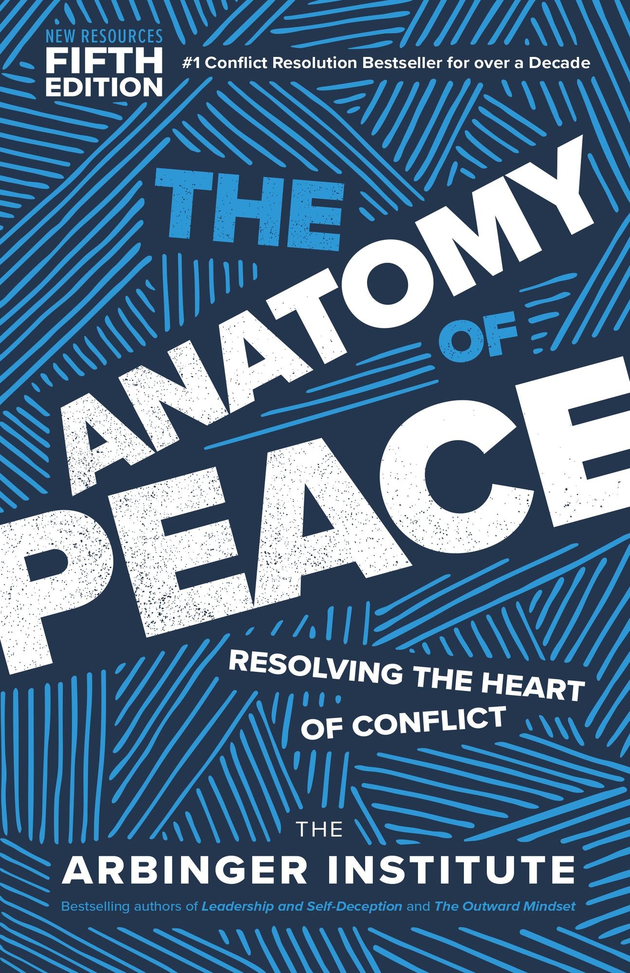 The Anatomy of Peace, Fifth Edition: Resolving the Heart of Conflict