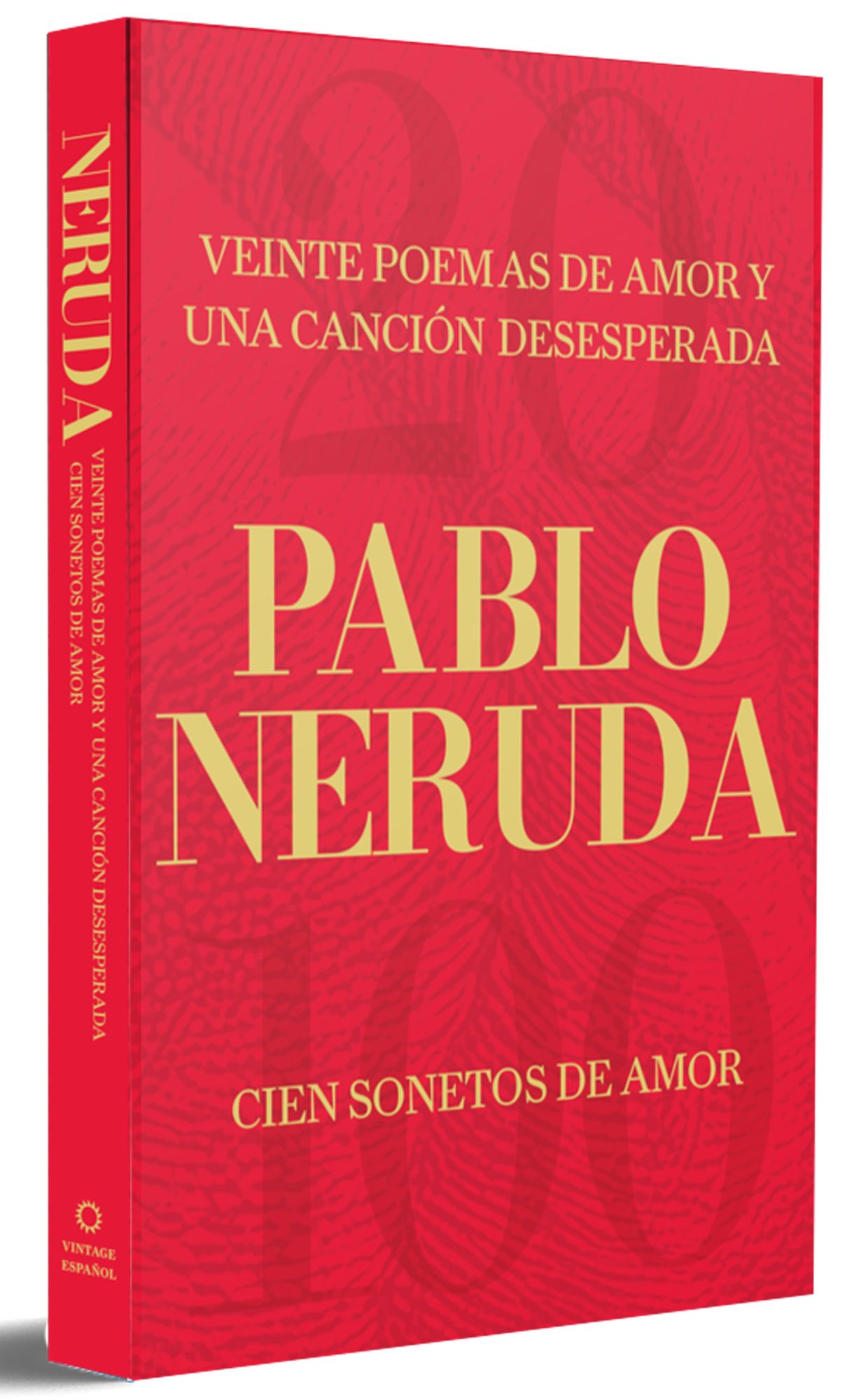 Veinte poemas de amor y una canciï¿½n desesperada y Cien sonetos de amor (Ediciï¿½n Especial) / Twenty Love Poems and a Song of Despair (Special Edition)