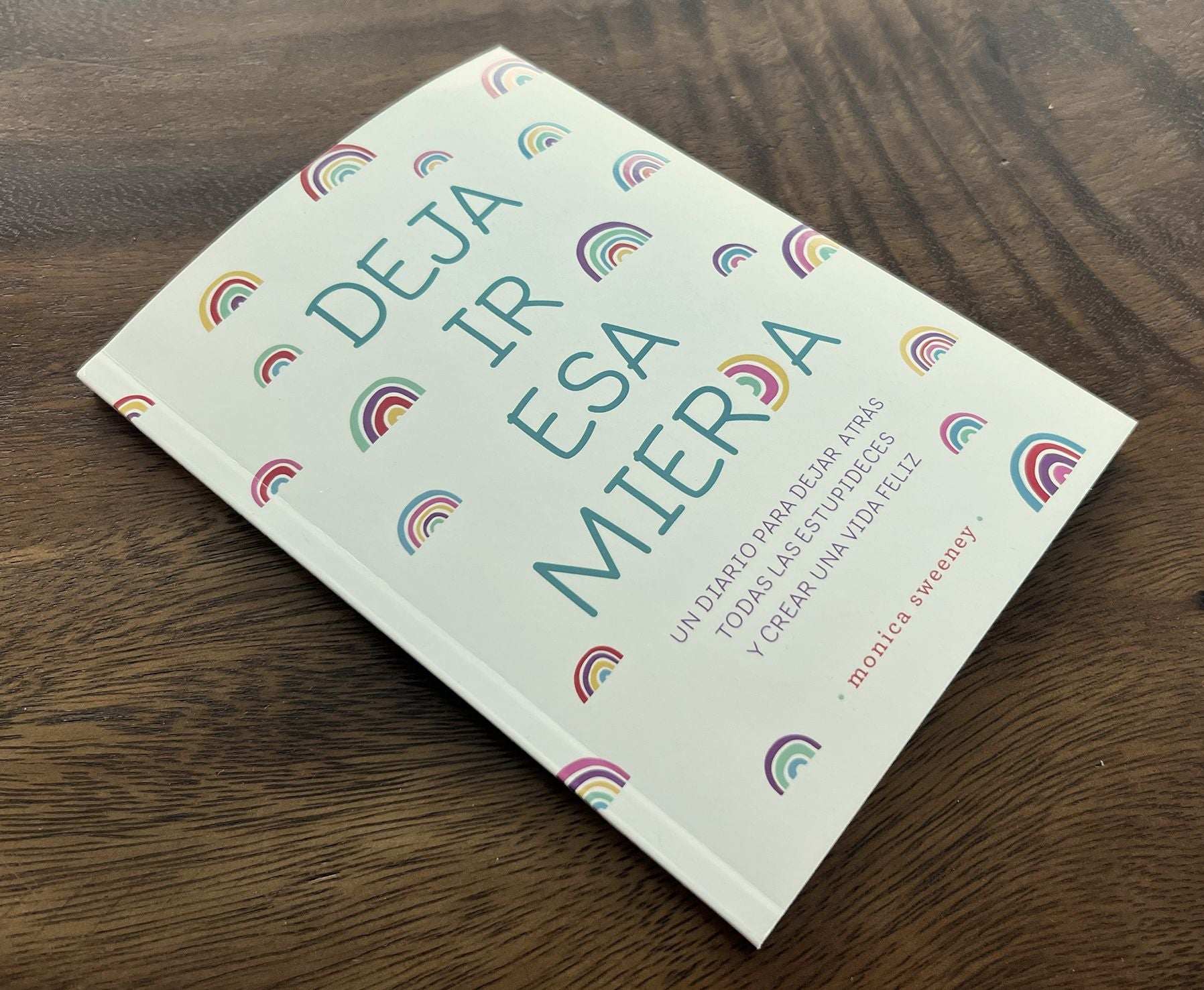 Deja ir esa mier*a: Un diario para dejar atrás todas las estupideces y crear una vida feliz / Let That Sh*t Go