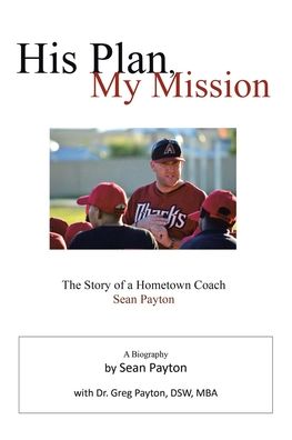 His Plan, My Mission: The Story of a Hometown Coach