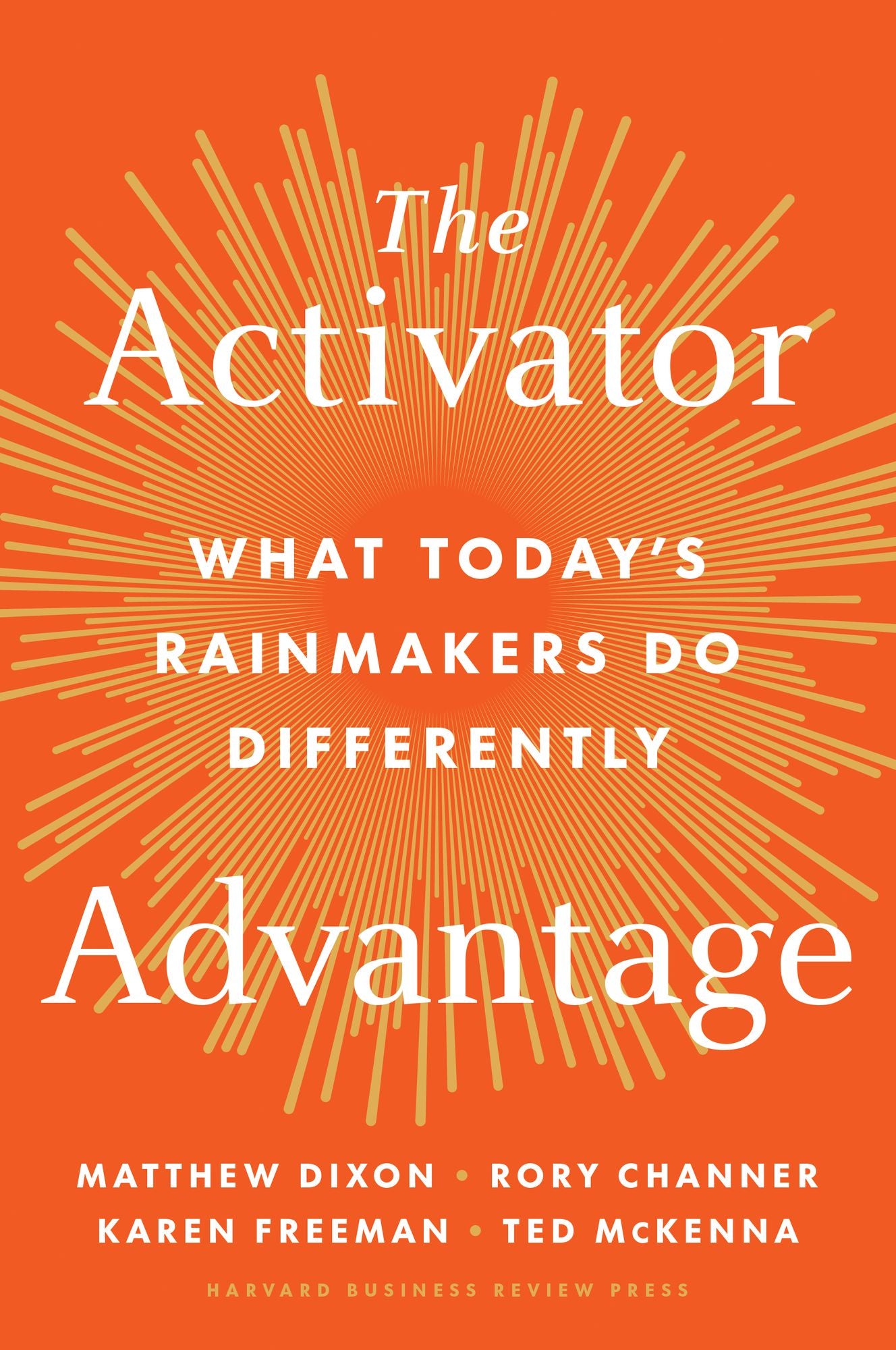 The Activator Advantage: What Today's Rainmakers Do Differently