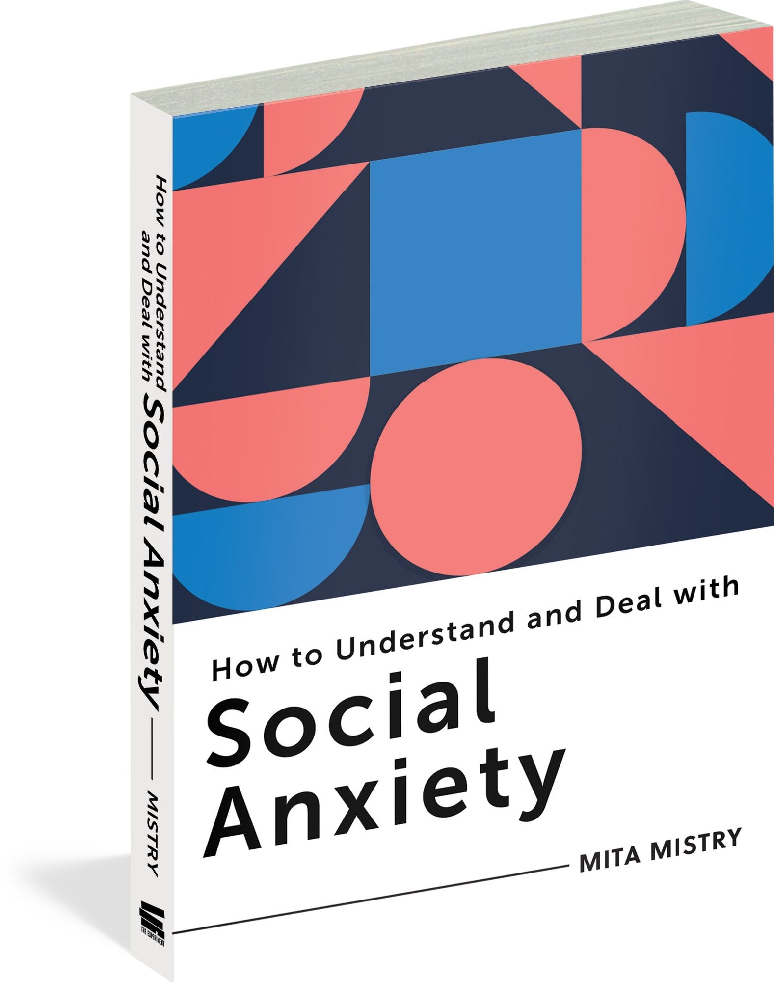 How to Understand and Deal with Social Anxiety: Everything You Need to Know