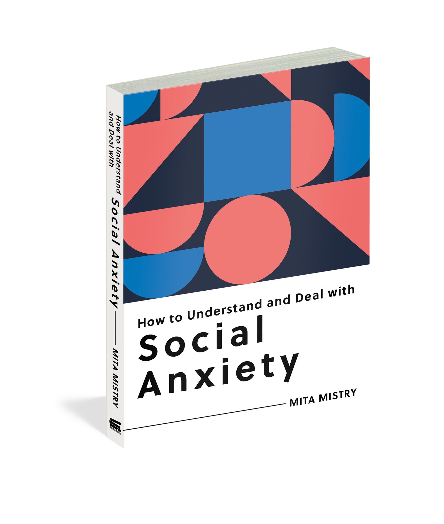 How to Understand and Deal with Social Anxiety: Everything You Need to Know