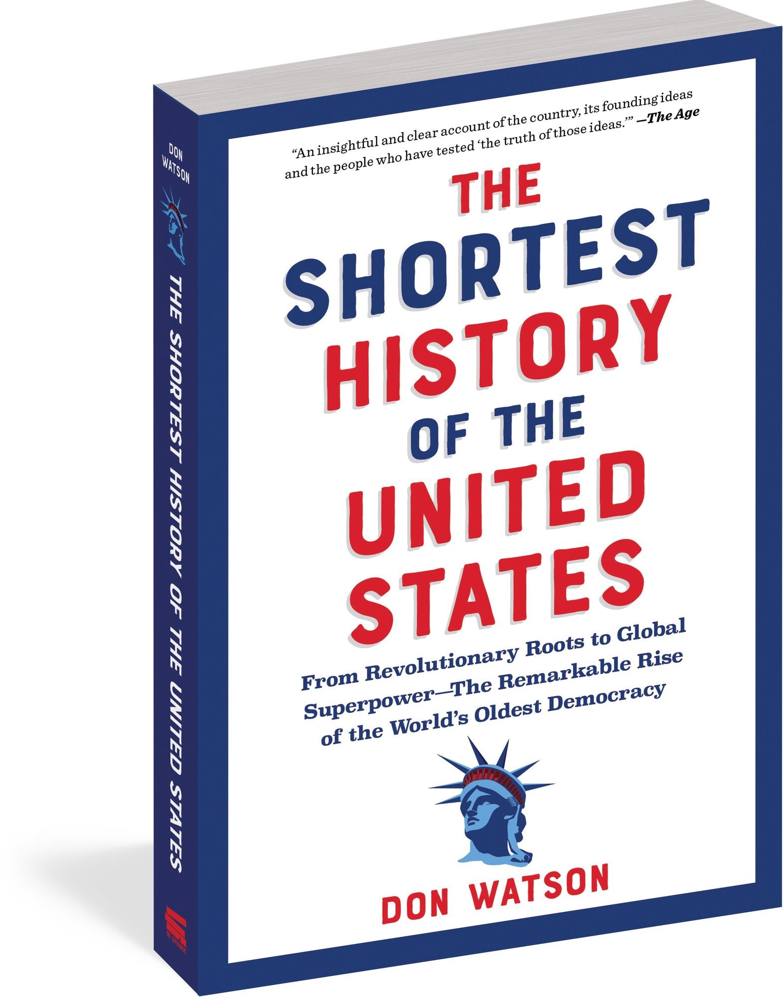 The Shortest History of the United States: From Revolutionary Roots to Global Superpower - The Remarkable Rise of the World's Oldest Democracy