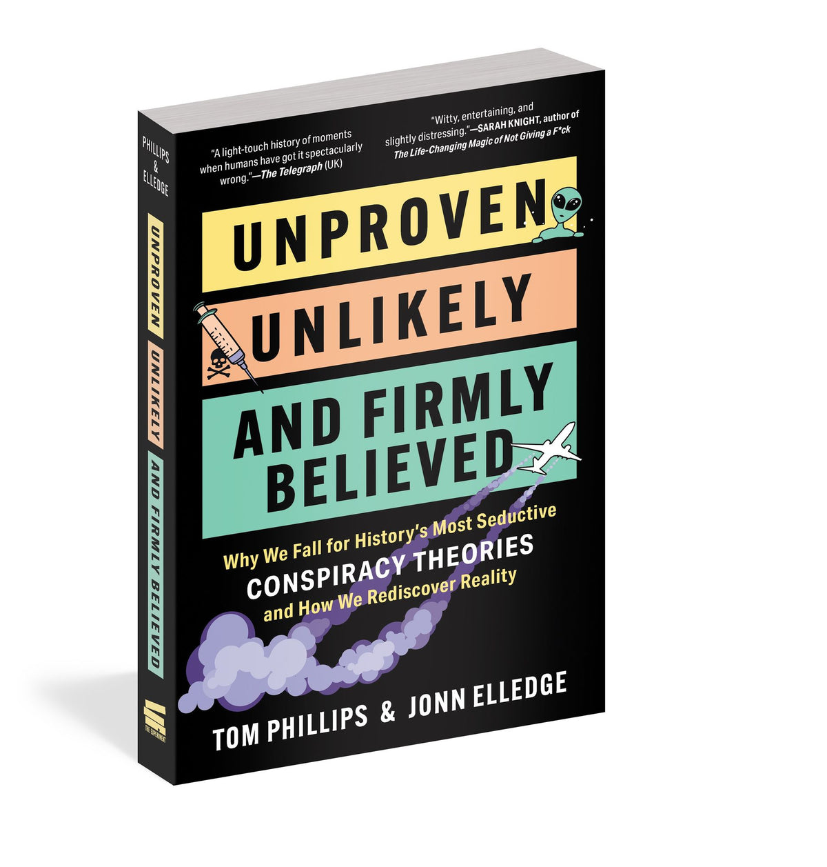 Unproven, Unlikely, and Firmly Believed: Why We Fall for History's Most Seductive Conspiracy Theories, and How We Rediscover Reality